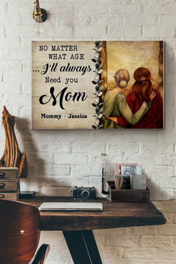 Mommy And Daughter No Matter What Age Ill Always Need You Mom Canvas Painting Ideas, Canvas Hanging Prints, Gift Idea Framed Prints, Canvas Paintings Wrapped Canvas 12x16