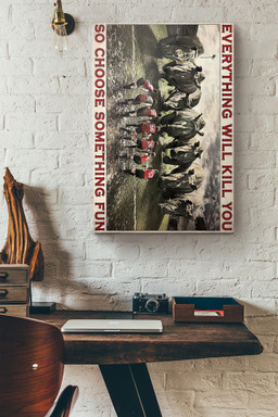 Rugby Rhino Everything Will Kill You So Choose Something Fun Canvas Painting Ideas, Canvas Hanging Prints, Gift Idea Framed Prints, Canvas Paintings Wrapped Canvas 8x10