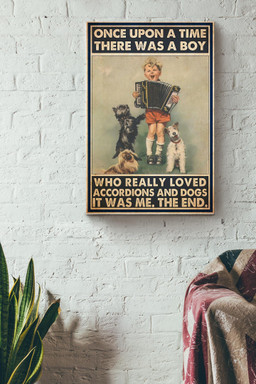 Once Upon A Time There Was A Boy Who Really Loved Accordions And Dogs Canvas Painting Ideas, Canvas Hanging Prints, Gift Idea Framed Prints, Canvas Paintings Wrapped Canvas 12x16