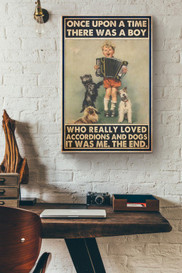 Once Upon A Time There Was A Boy Who Really Loved Accordions And Dogs Canvas Painting Ideas, Canvas Hanging Prints, Gift Idea Framed Prints, Canvas Paintings Wrapped Canvas 20x30