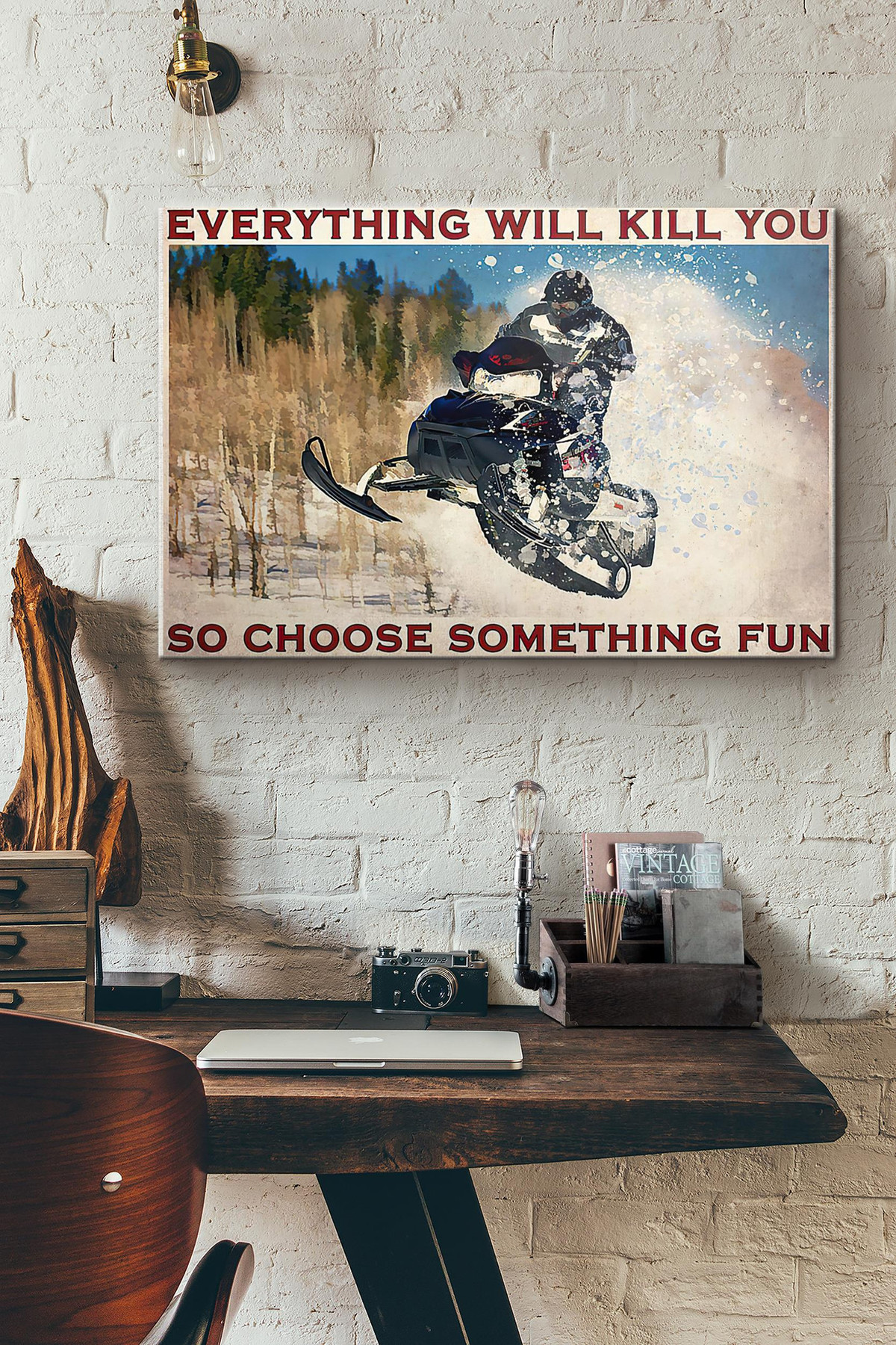 Snowmobile Everything Will Kill You So Choose Something Fun Horizontal Canvas Painting Ideas, Canvas Hanging Prints, Gift Idea Framed Prints, Canvas Paintings Wrapped Canvas 8x10