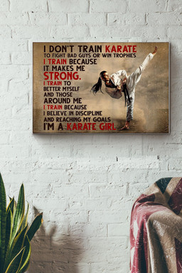 I Dont Train Karate To Fight Bad Guys Or Win Trophies I Am A Karate Girl Canvas Painting Ideas, Canvas Hanging Prints, Gift Idea Framed Prints, Canvas Paintings Wrapped Canvas 20x30