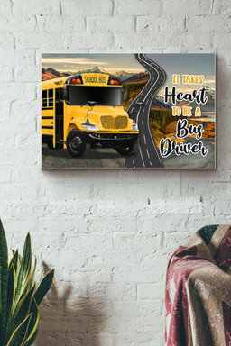 It Takes Heart To Be A Bus Driver Canvas Painting Ideas, Canvas Hanging Prints, Gift Idea Framed Prints, Canvas Paintings Wrapped Canvas 20x30