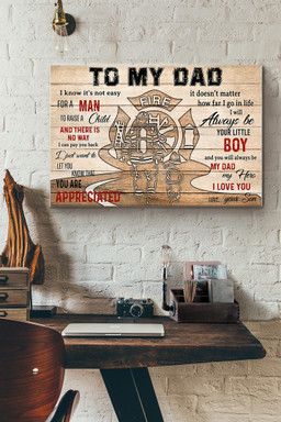 To My Firefighter Dad I Know Its Not Easy For A Man To Raise A Child I Love You Canvas Painting Ideas, Canvas Hanging Prints, Gift Idea Framed Prints, Canvas Paintings Wrapped Canvas 8x10