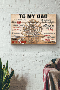 To My Firefighter Dad I Know Its Not Easy For A Man To Raise A Child I Love You Canvas Painting Ideas, Canvas Hanging Prints, Gift Idea Framed Prints, Canvas Paintings Wrapped Canvas 12x16