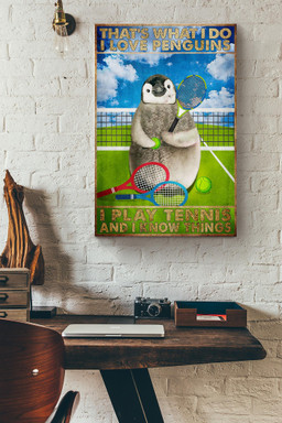 Thats What I Do Love Penguins I Play Tennis And I Know Things Penguins Playing Tennis Canvas Painting Ideas, Canvas Hanging Prints, Gift Idea Framed Prints, Canvas Paintings Wrapped Canvas 12x16