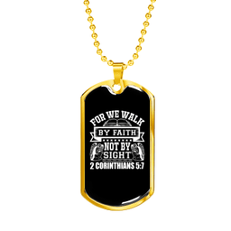 Faith Not Sight 2 Corinthians 5:7 Necklace Stainless Steel or 18k Gold Dog Tag 24"