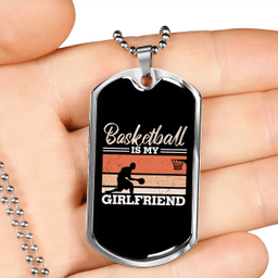 To My Girlfriend Basketball is My Girlfriend Shooting Necklace Stainless Steel or 18k Gold Dog Tag 24" Chain