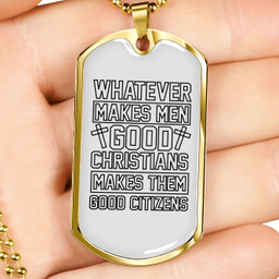 Makes Men Good Christians Christian Necklace Stainless Steel or 18k Gold Dog Tag 24" Chain