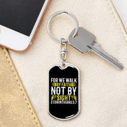 We Walk By Faith 2 Corinthians 5:7 Keychain Stainless Steel or 18k Gold Dog Tag Keyring