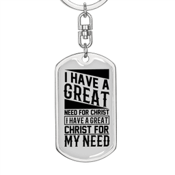 I Have A Great Christ Keychain Stainless Steel or 18k Gold Dog Tag Keyring