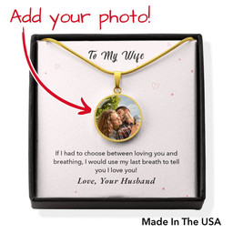 Personalized To My Wife If I Had To Choose Stainless Steel or 18k Gold Circle Pendant 18-22"