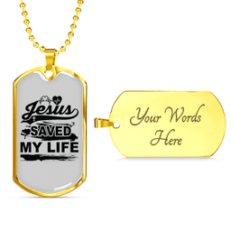 Jesus Saved My Life Christian Necklace Stainless Steel or 18k Gold Dog Tag 24" Chain
