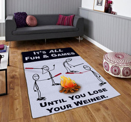 It's All Fun & Games Until You Lose Your Weiner Area Rug Carpet  Large (5 X 8 FT)