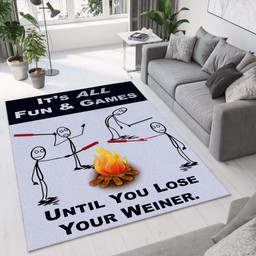 It's All Fun & Games Until You Lose Your Weiner Area Rug Carpet  Medium (4 X 6 FT)