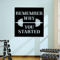 Remember Why You Started Metal Gym Sign, Metal Laser Cut Metal Signs Custom Gift Ideas 14x14IN