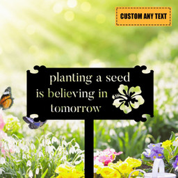 Planting A Seed Is Believing In Tomorrow Metal Garden Sign, Metal Laser Cut Metal Signs Custom Gift Ideas 14x14IN