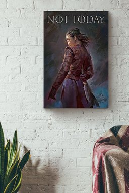 Not Today Arya Stark Canvas Game Gift For A Song Of Ice And Fire Fan, Game Of Thrones Fan, Gamer, Film Lover Canvas Framed Prints, Canvas Paintings Wrapped Canvas 12x16