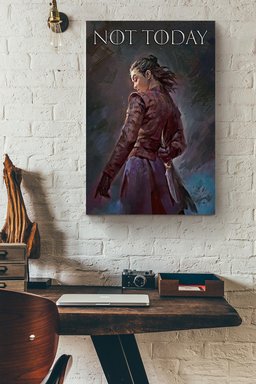 Not Today Arya Stark Canvas Game Gift For A Song Of Ice And Fire Fan, Game Of Thrones Fan, Gamer, Film Lover Canvas Framed Prints, Canvas Paintings Wrapped Canvas 20x30