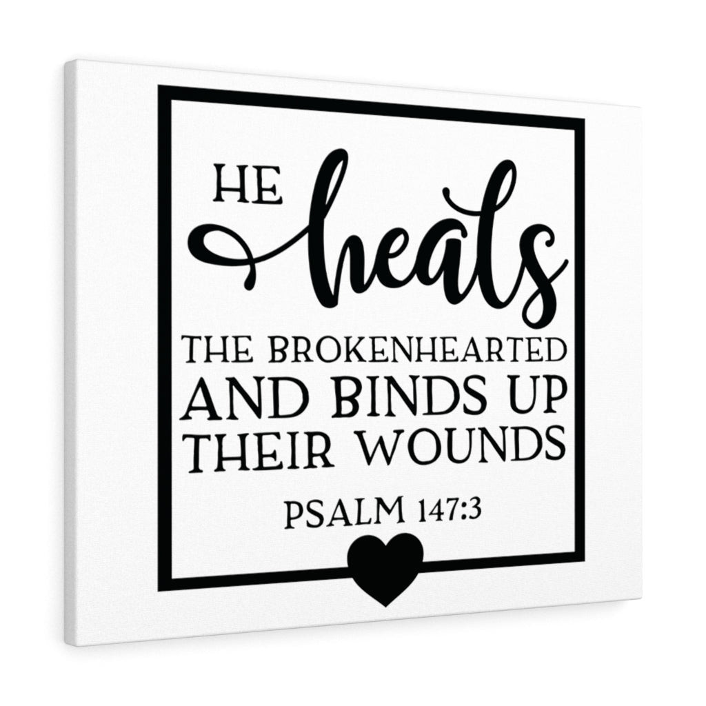 Scripture Canvas He Heals The Brokenhearted Psalm 147:3 Christian Bible ...