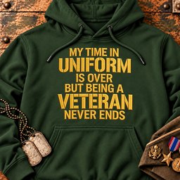my-time-in-uniform-is-over-but-being-a-veteran-never-ends-22661 Hoodie-Forest-Green.jpg