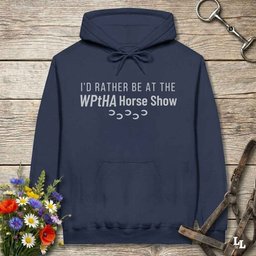 Id Rather Be At The Wptha Horse Show Hoodie Gift For Horse Lover