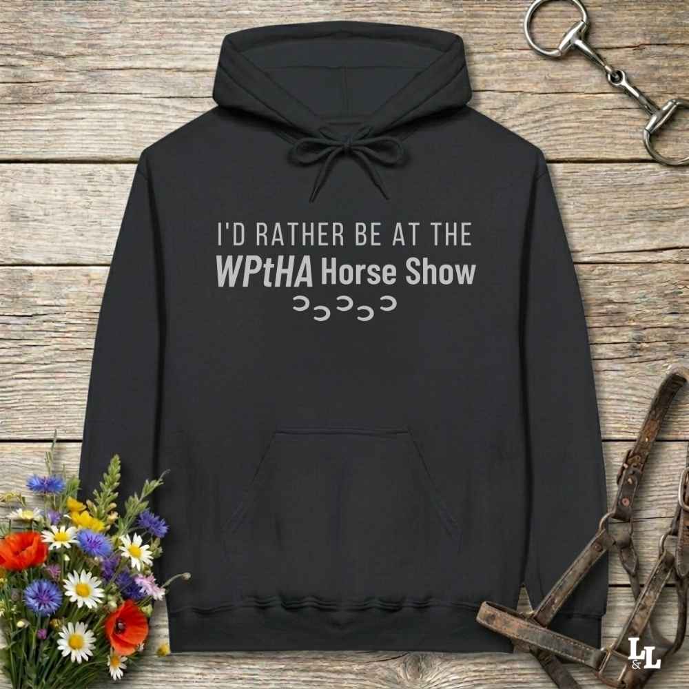 Id Rather Be At The Wptha Horse Show Hoodie Gift For Horse Lover