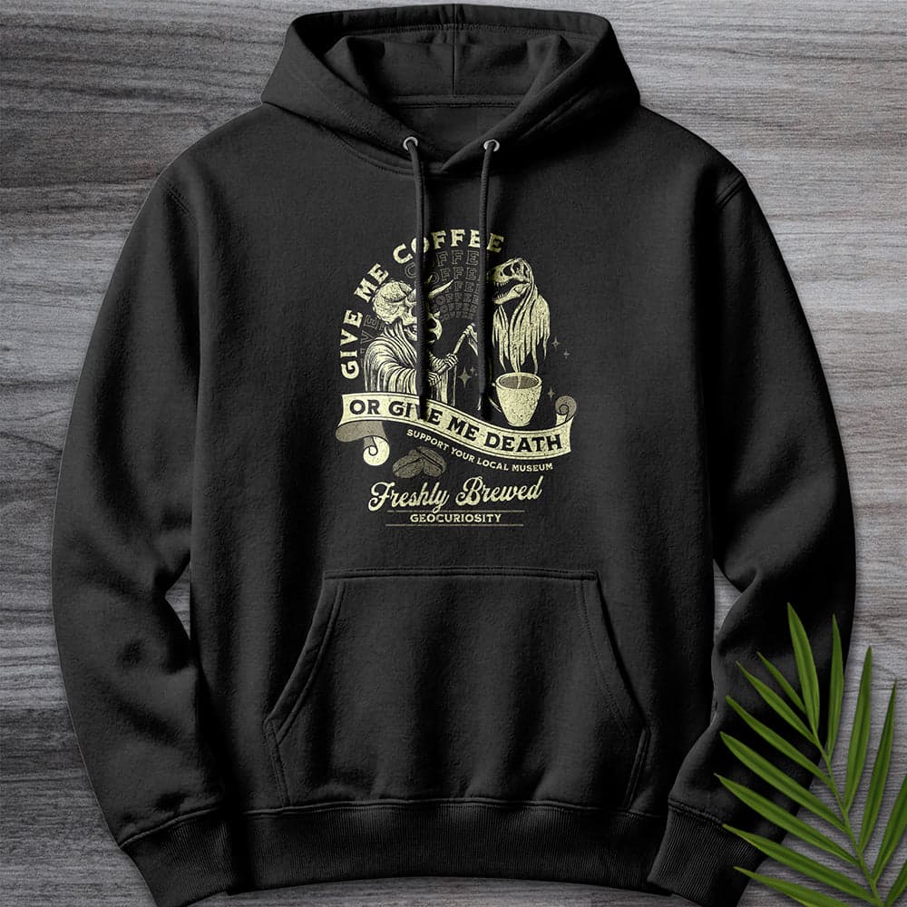 Give Me Coffee Or Death Premium Hoodie Gift For Nature Lover