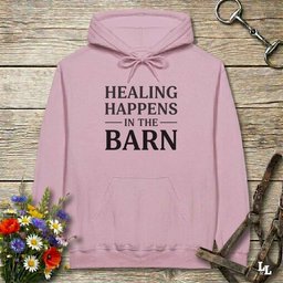 Healing Happens In The Barn Hoodie Gift For Horse Lover
