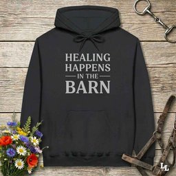 Healing Happens In The Barn Hoodie Gift For Horse Lover