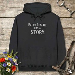 Every Rescue Has A Story Hoodie Gift For Horse Lover