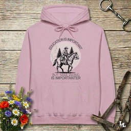Education Is Important Hoodie Gift For Horse Lover