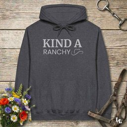Kind A Ranchy Hoodie Gift For Horse Lover