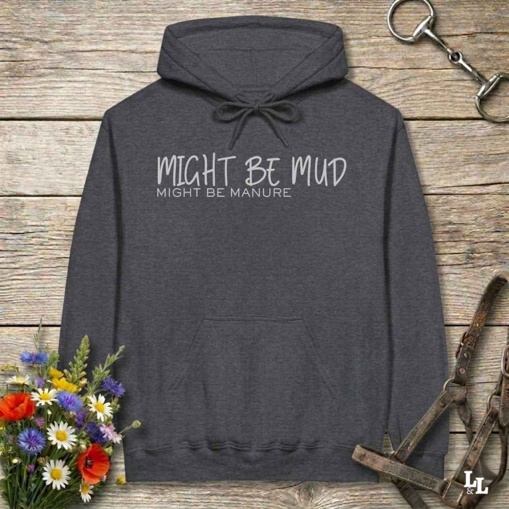 Might Be Mud Hoodie Gift For Horse Lover