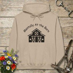 Mentally At The Barn Hoodie Gift For Horse Lover