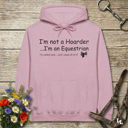 Im Not A Hoarder Hoodie Gift For Horse Lover