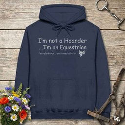 Im Not A Hoarder Hoodie Gift For Horse Lover