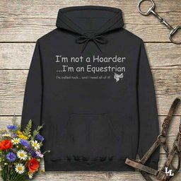 Im Not A Hoarder Hoodie Gift For Horse Lover