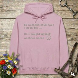 My Husband Said Have A Good Day Hoodie Gift For Horse Lover