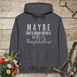 Maybe Neighbelline Hoodie Gift For Horse Lover
