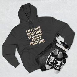 Boating Passion Quote Hoodie Gift For Boat Owner