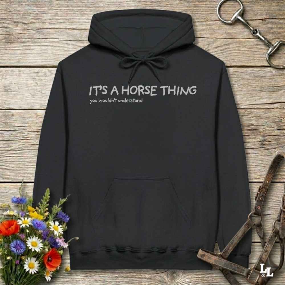 Its A Horse Thing Hoodie Gift For Horse Lover