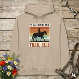 Id Rather Be On A Trail Ride Hoodie Gift For Horse Lover