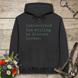 Introverted But Willing To Discuss Horses Hoodie Gift For Horse Lover