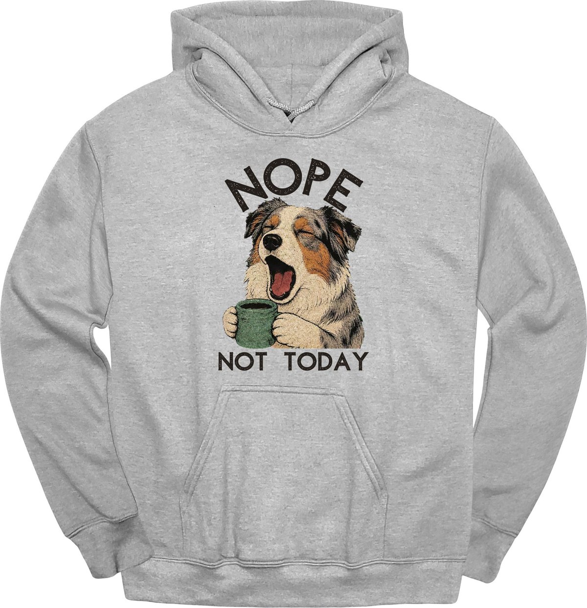 Australian Shepherd Not Today Hoodie Gift For Dog Lover