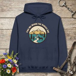 Find Me Where The Horses Are Hoodie Gift For Horse Lover