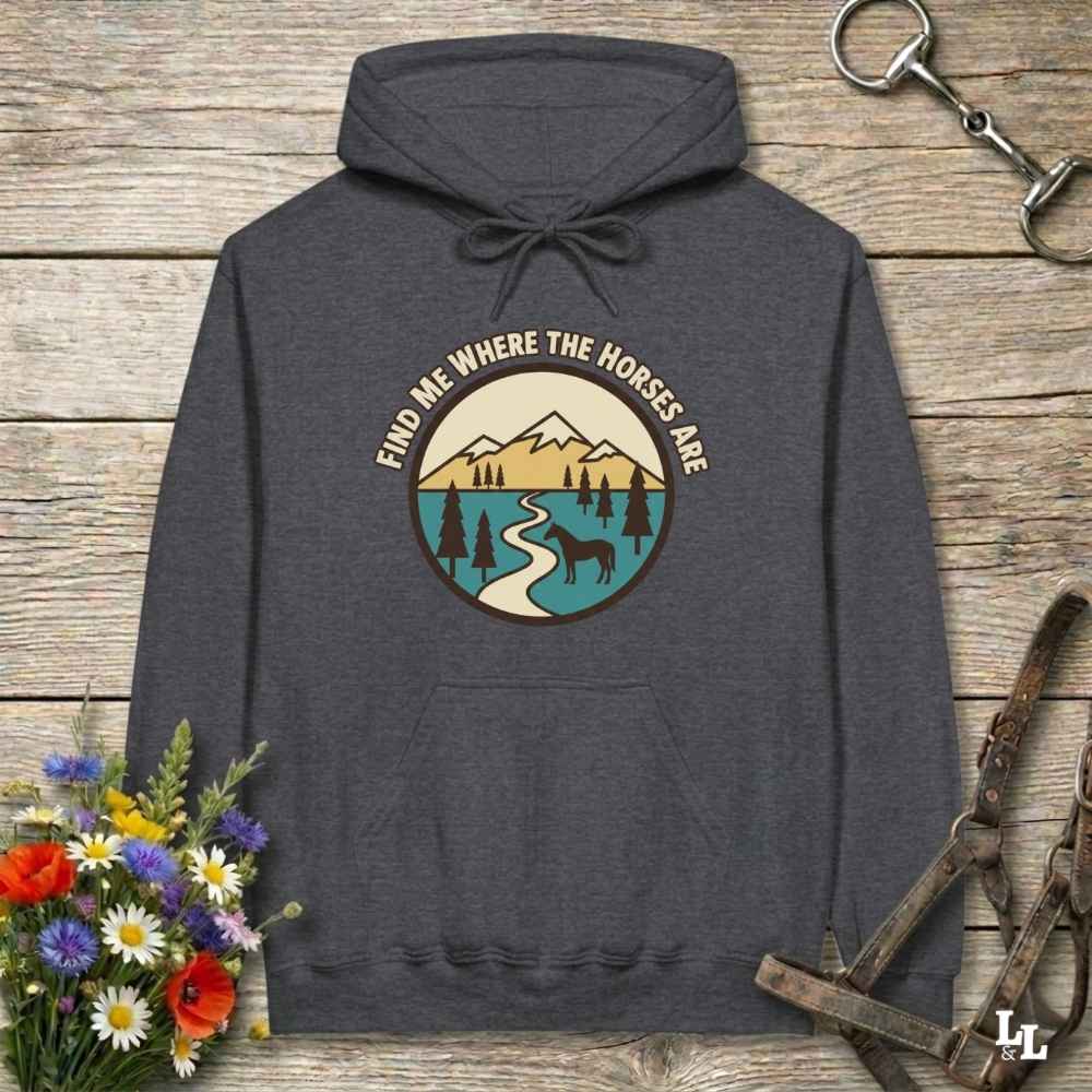 Find Me Where The Horses Are Hoodie Gift For Horse Lover