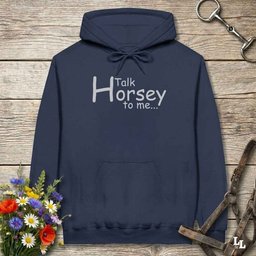 Talk Horsey To Me Hoodie Gift For Horse Lover