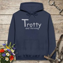Trotty And Thriving Hoodie Gift For Horse Lover