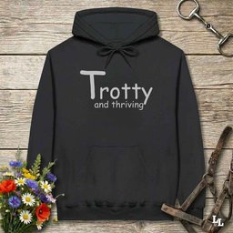 Trotty And Thriving Hoodie Gift For Horse Lover